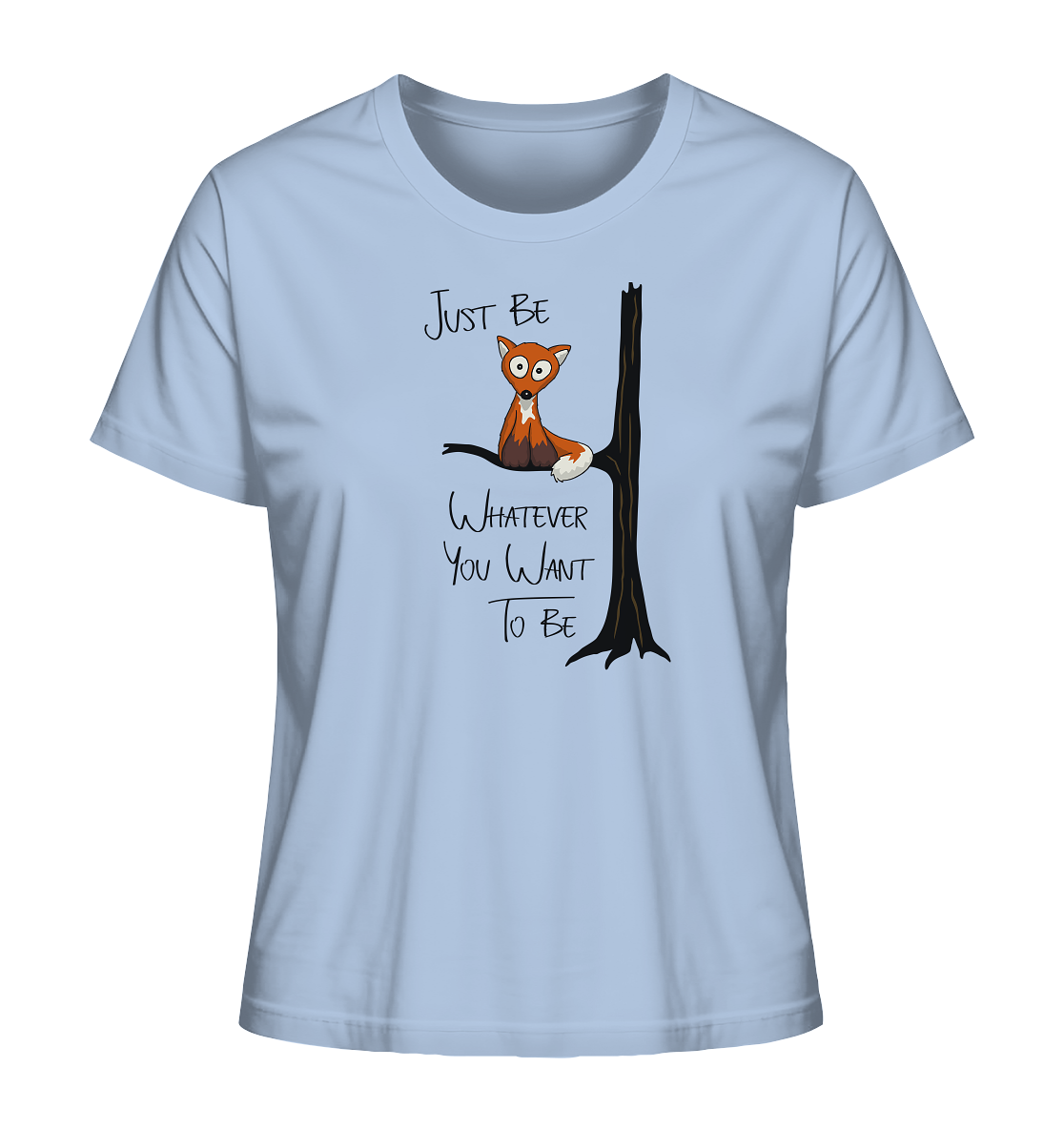 Just Be Whatever | Fuchs wie Eule - Ladies Organic Shirt