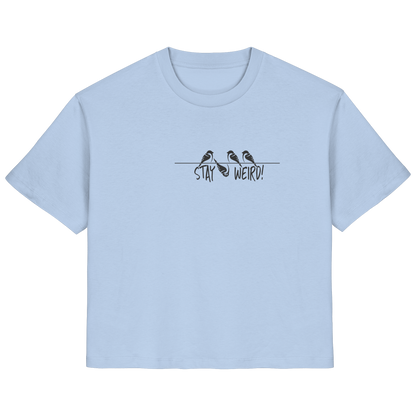 Stay Weird! Schräger Vogel Spatz - Ladies Organic Shirt