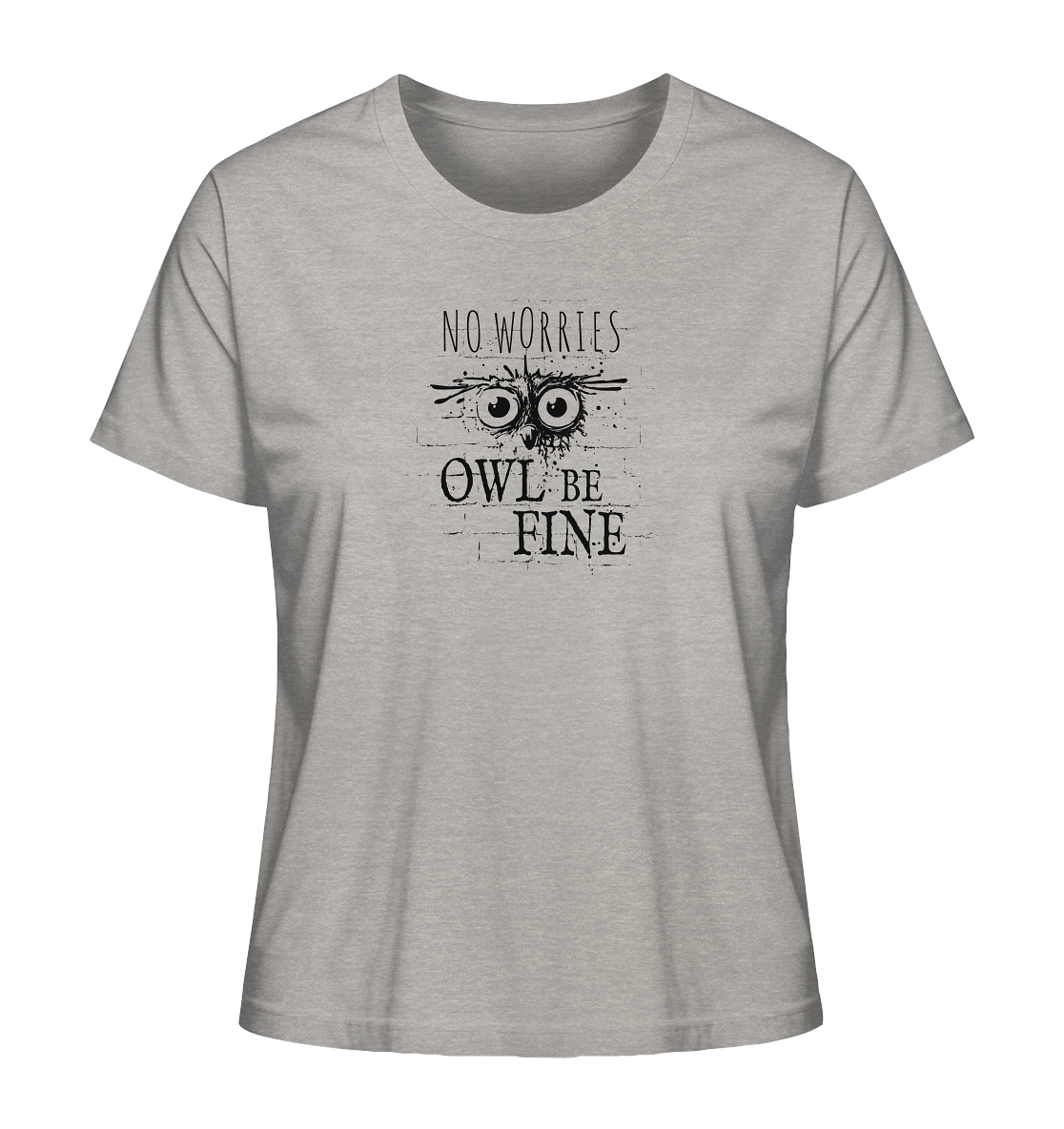 Owl Be Fine Street Art Eule - Ladies Organic Shirt