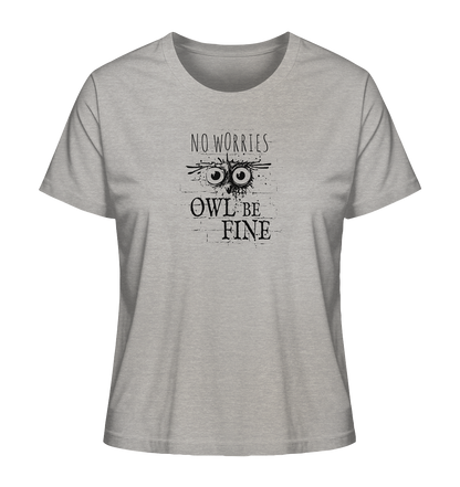 Owl Be Fine Street Art Eule - Ladies Organic Shirt