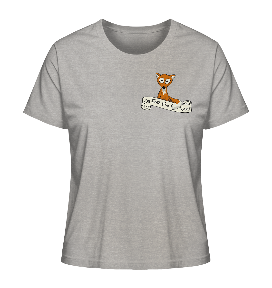 Oh For Fox Sake – Um Fuchses Willen - Ladies Organic Shirt
