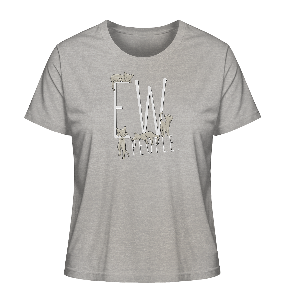 Ew, People. Sarkastische Katzen - Ladies Organic Shirt