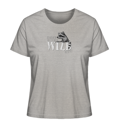 Bisschen wild heute! Waschbär - Ladies Organic Shirt