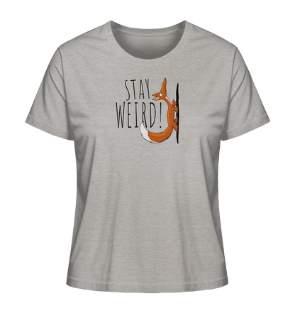 Stay Weird! Schräger Fuchs - Ladies Organic Shirt