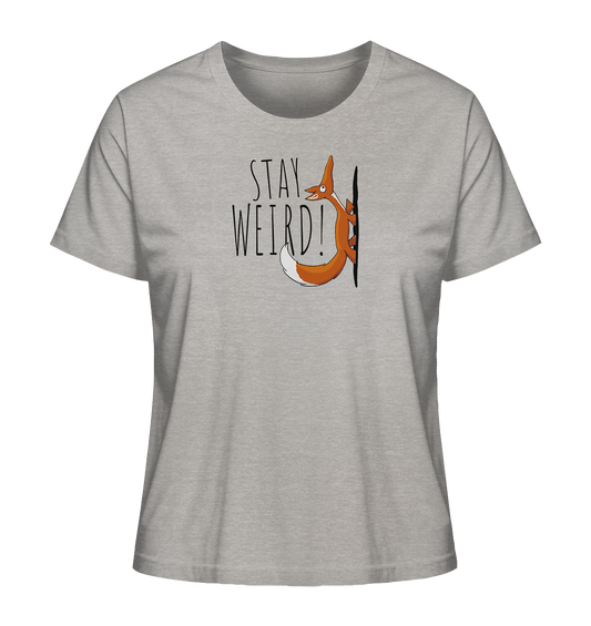 Stay Weird! Schräger Fuchs - Ladies Organic Shirt