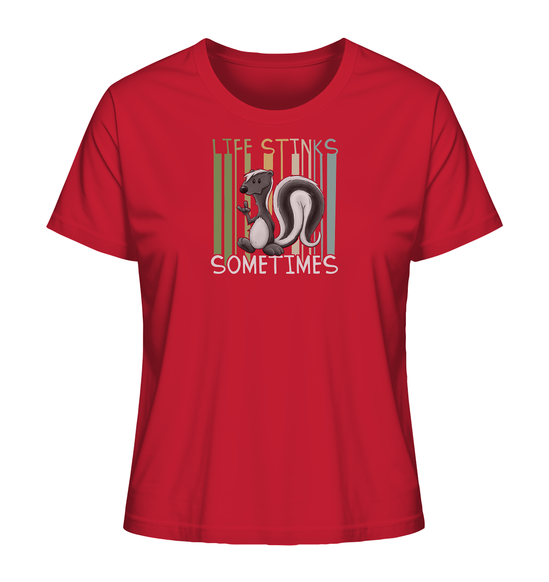 Life Stinks Sometimes Stinktier Weisheit - Ladies Organic Shirt