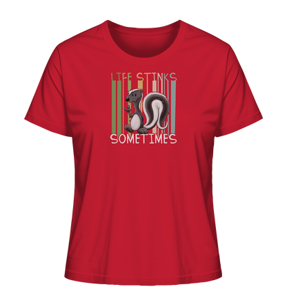 Life Stinks Sometimes Stinktier Weisheit - Ladies Organic Shirt