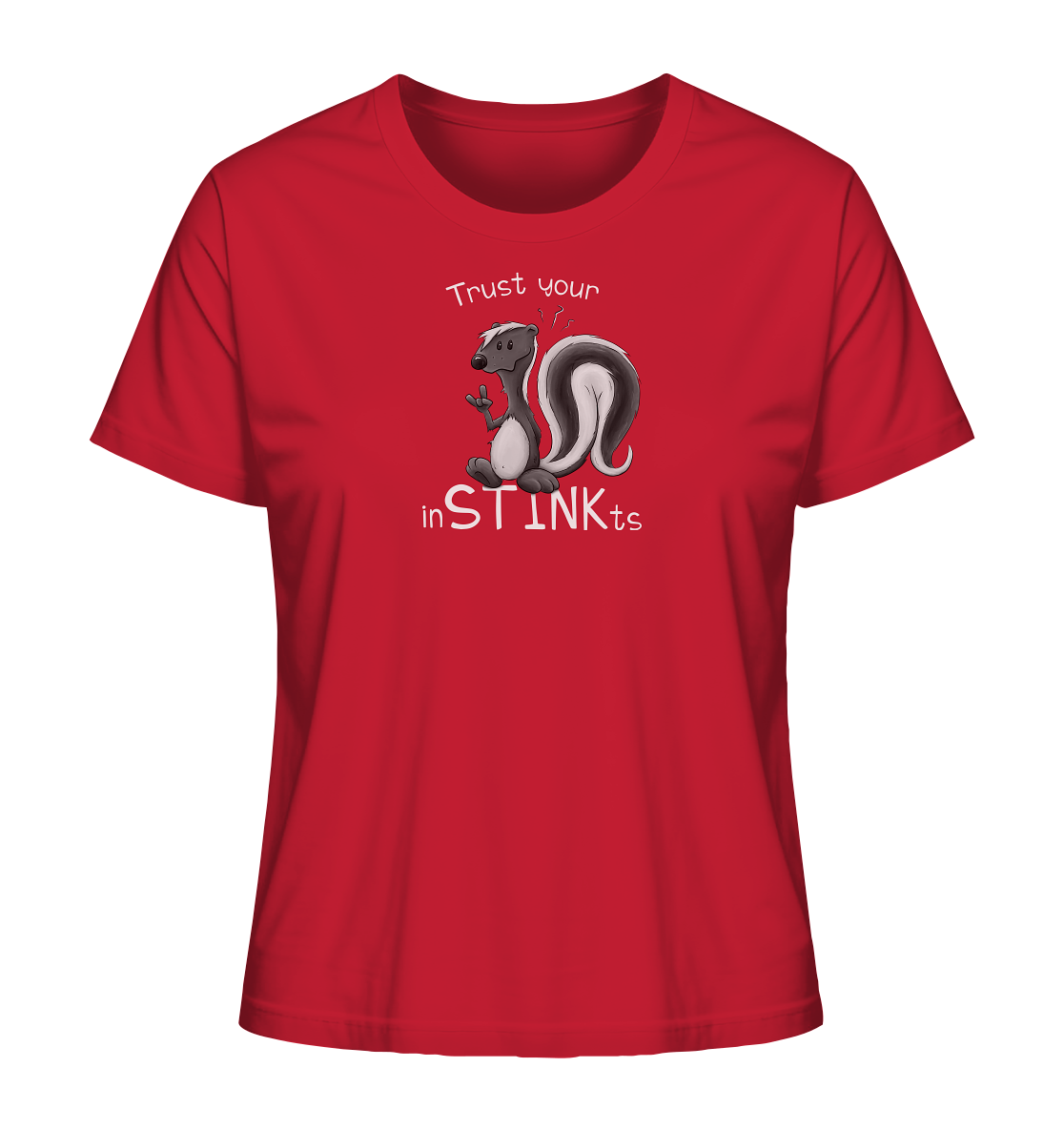 Trust Your inSTINKts Stinktier Humor - Ladies Organic Shirt