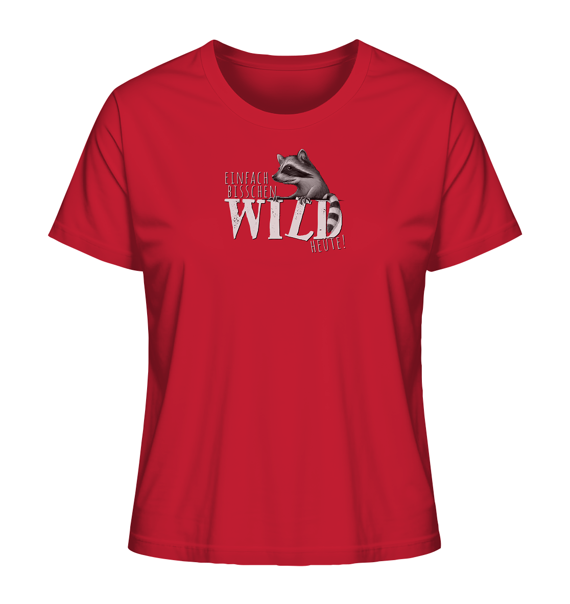 Bisschen wild heute! Waschbär - Ladies Organic Shirt