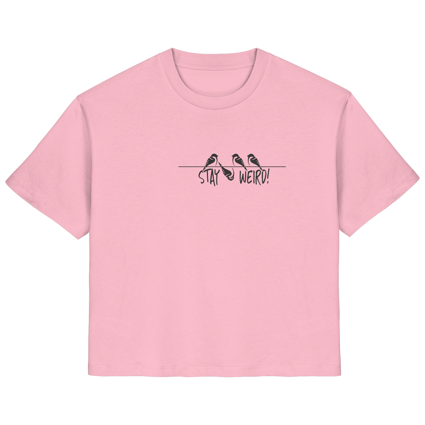Stay Weird! Schräger Vogel Spatz - Ladies Organic Shirt