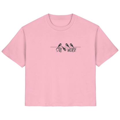 Stay Weird! Schräger Vogel Spatz - Ladies Organic Shirt