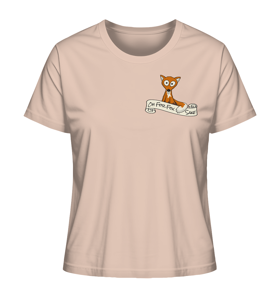 Oh For Fox Sake – Um Fuchses Willen - Ladies Organic Shirt
