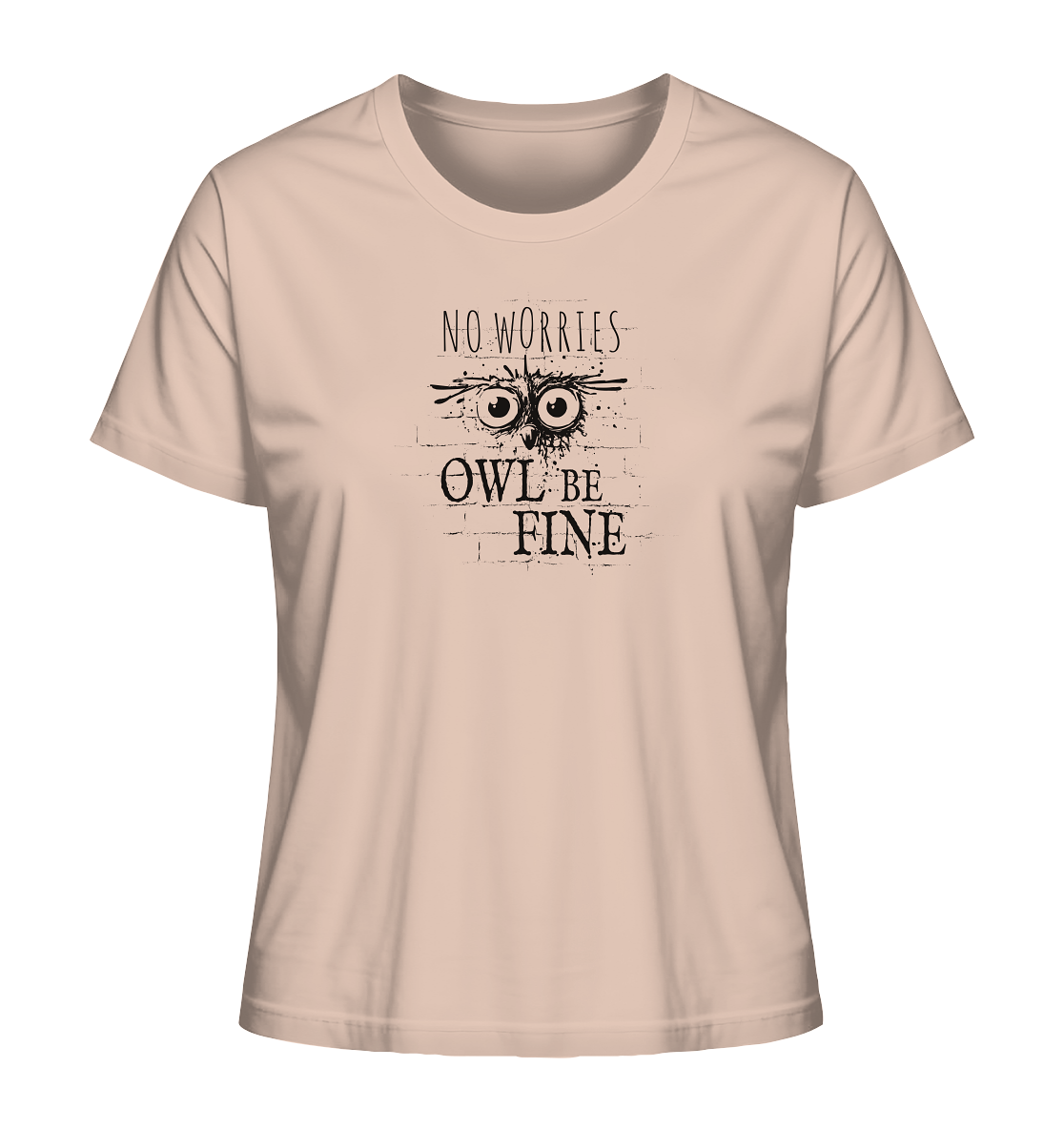 Owl Be Fine Street Art Eule - Ladies Organic Shirt