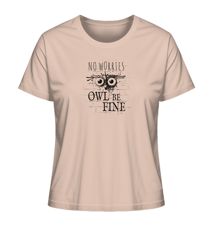 Owl Be Fine Street Art Eule - Ladies Organic Shirt