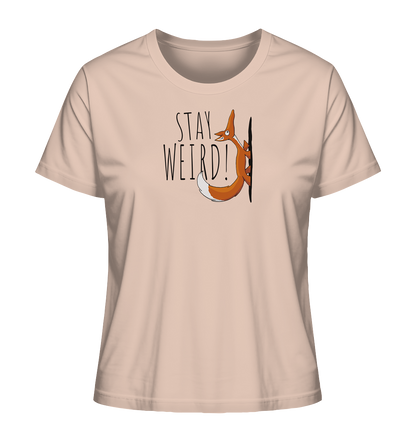 Stay Weird! Schräger Fuchs - Ladies Organic Shirt