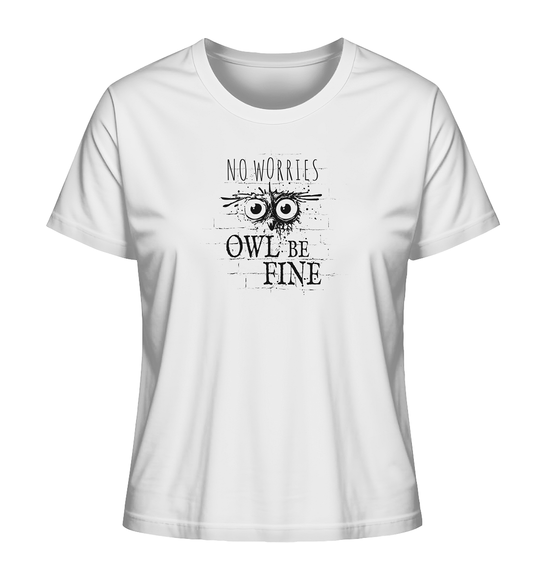 Owl Be Fine Street Art Eule - Ladies Organic Shirt