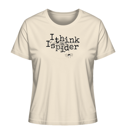 I think I spider - Spinne - Ladies Organic Shirt