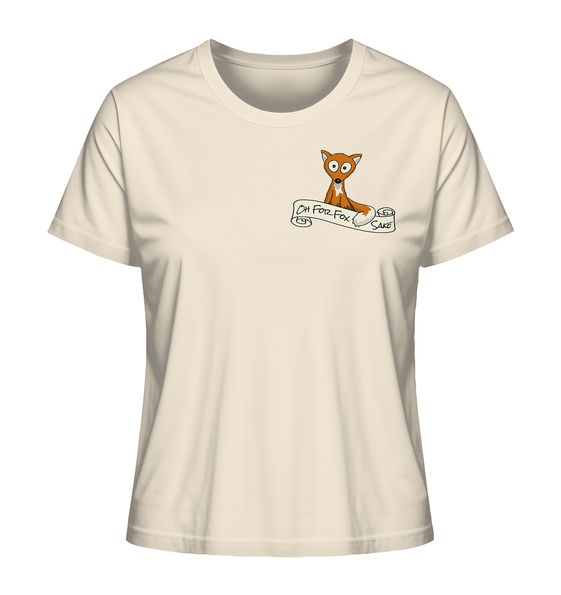 Oh For Fox Sake – Um Fuchses Willen - Ladies Organic Shirt