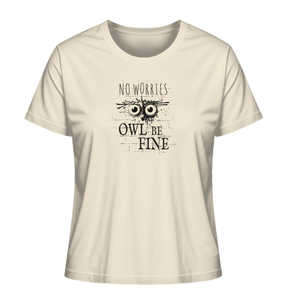 Owl Be Fine Street Art Eule - Ladies Organic Shirt