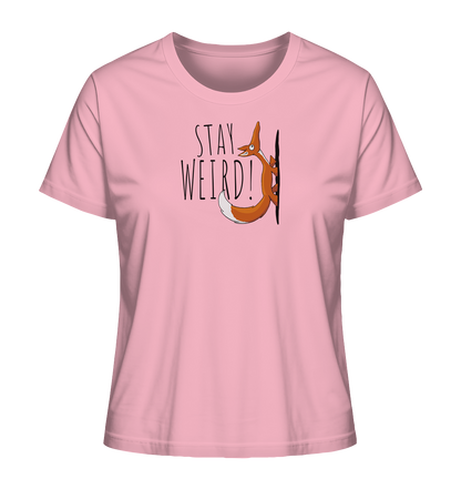 Stay Weird! Schräger Fuchs - Ladies Organic Shirt