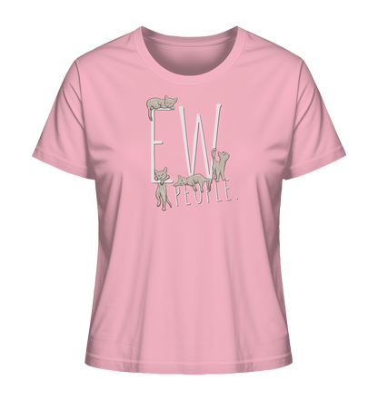 Ew, People. Sarkastische Katzen - Ladies Organic Shirt