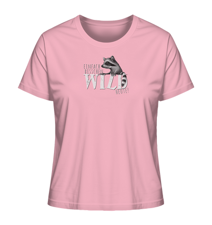 Bisschen wild heute! Waschbär - Ladies Organic Shirt