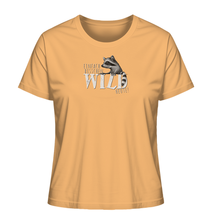 Bisschen wild heute! Waschbär - Ladies Organic Shirt