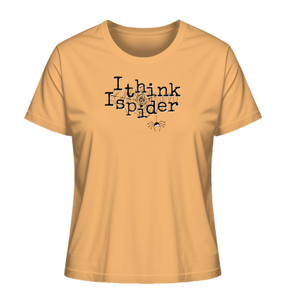 I think I spider - Spinne - Ladies Organic Shirt