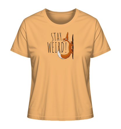 Stay Weird! Schräger Fuchs - Ladies Organic Shirt