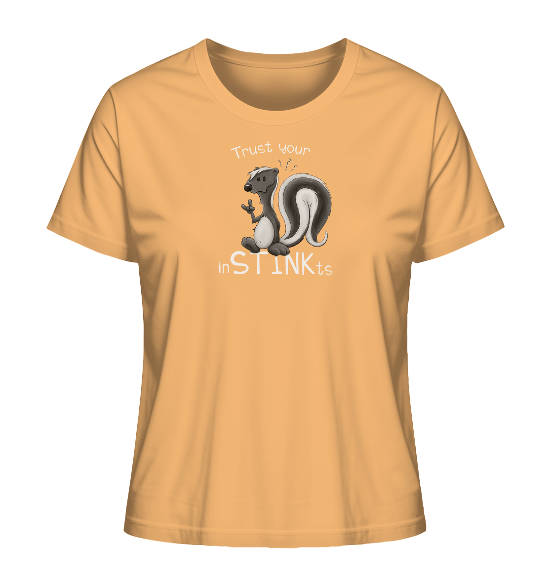 Trust Your inSTINKts Stinktier Humor - Ladies Organic Shirt