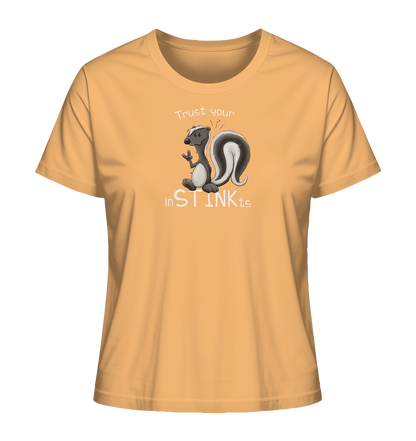Trust Your inSTINKts Stinktier Humor - Ladies Organic Shirt