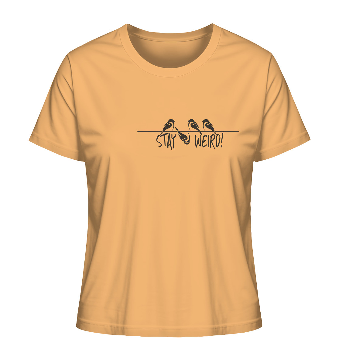 Stay Weird! Schräger Vogel Spatz - Ladies Organic Shirt