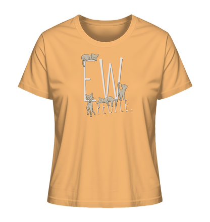 Ew, People. Sarkastische Katzen - Ladies Organic Shirt
