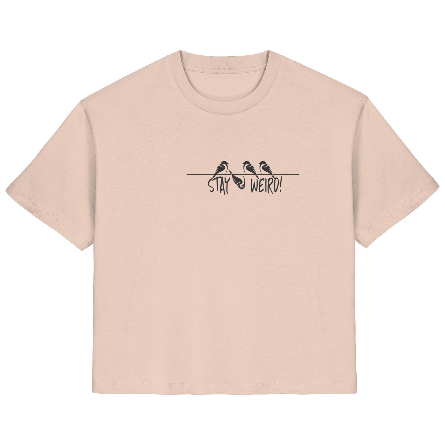 Stay Weird! Schräger Vogel Spatz - Ladies Organic Shirt