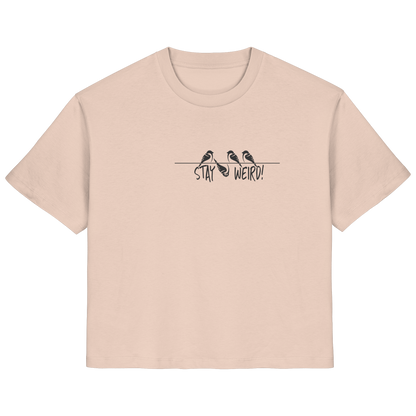 Stay Weird! Schräger Vogel Spatz - Ladies Organic Shirt