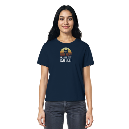 Ok, aber erst Kaffee | launische Katze - Ladies Organic Shirt