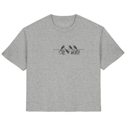 Stay Weird! Schräger Vogel Spatz - Ladies Organic Shirt