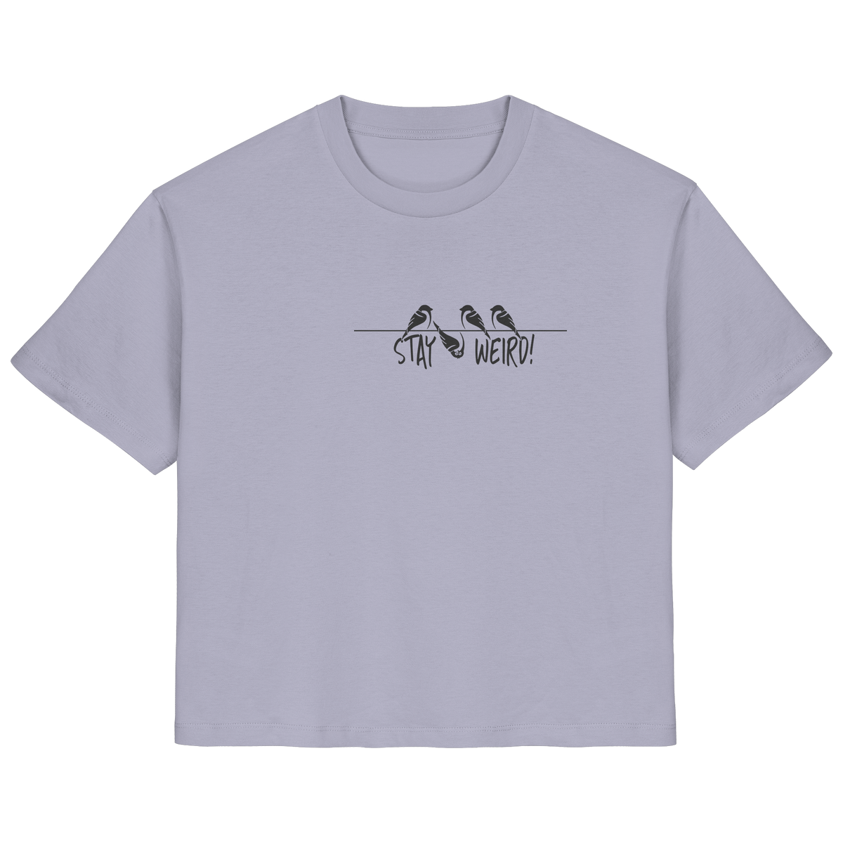 Stay Weird! Schräger Vogel Spatz - Ladies Organic Shirt