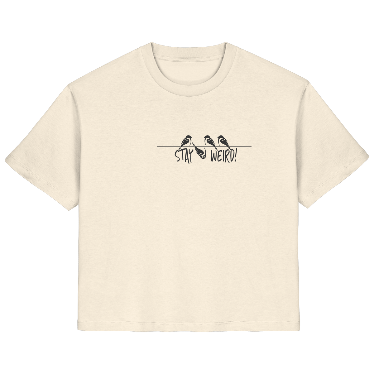Stay Weird! Schräger Vogel Spatz - Ladies Organic Shirt