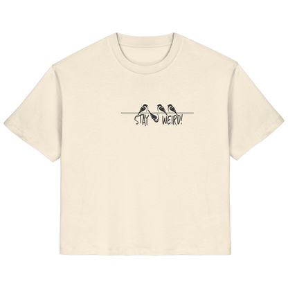 Stay Weird! Schräger Vogel Spatz - Ladies Organic Shirt