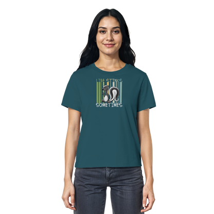 Life Stinks Sometimes Stinktier Weisheit - Ladies Organic Shirt