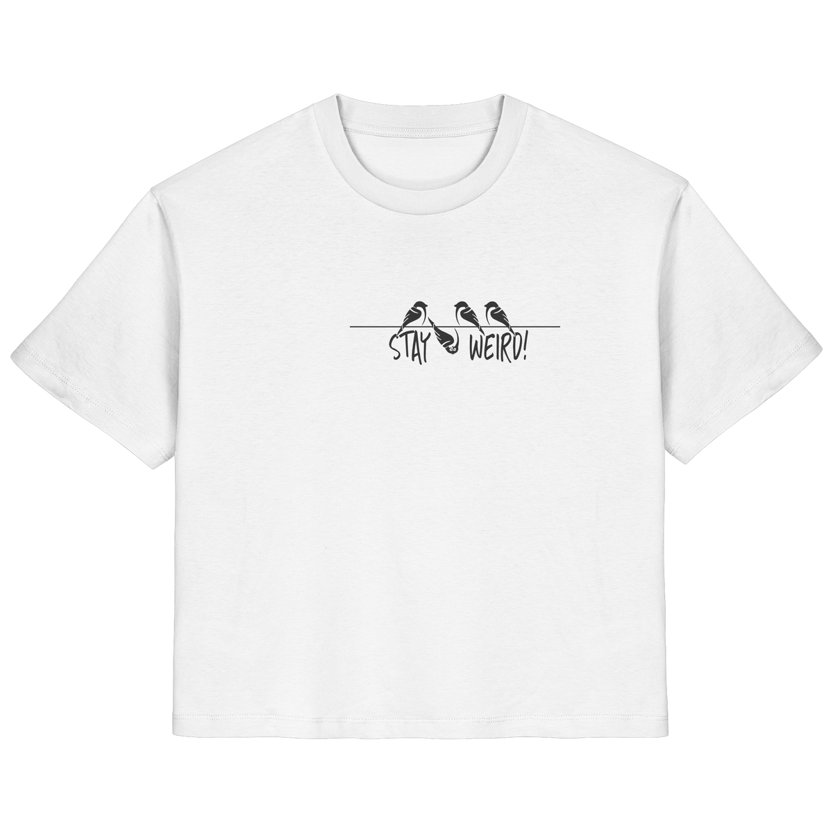 Stay Weird! Schräger Vogel Spatz - Ladies Organic Shirt