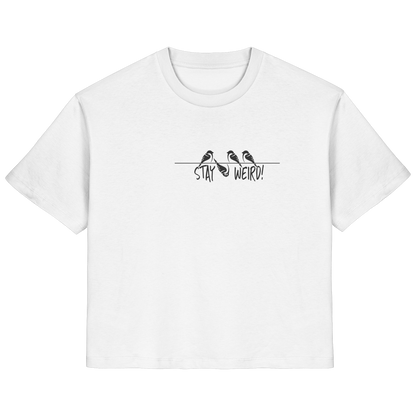 Stay Weird! Schräger Vogel Spatz - Ladies Organic Shirt