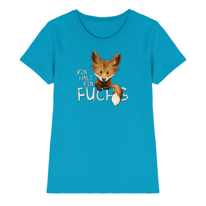 Bin halt ein Fuchs - Ladies Premium Shirt