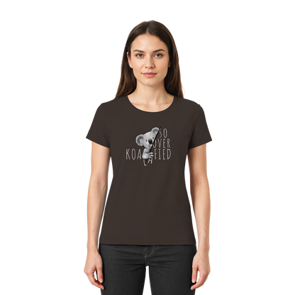 So Over-Koalafied Koala - Ladies Premium Shirt