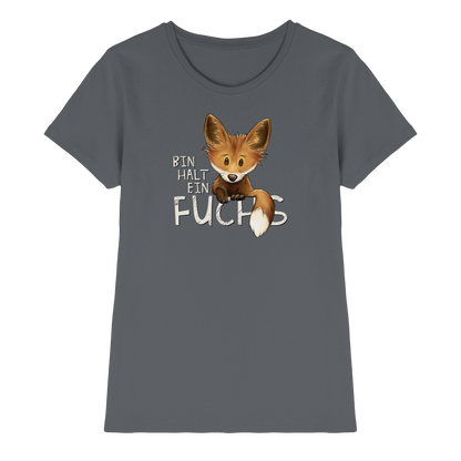 Bin halt ein Fuchs - Ladies Premium Shirt
