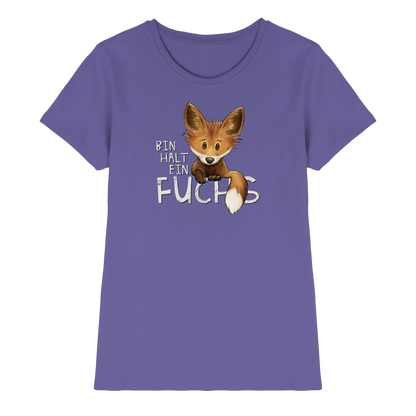 Bin halt ein Fuchs - Ladies Premium Shirt