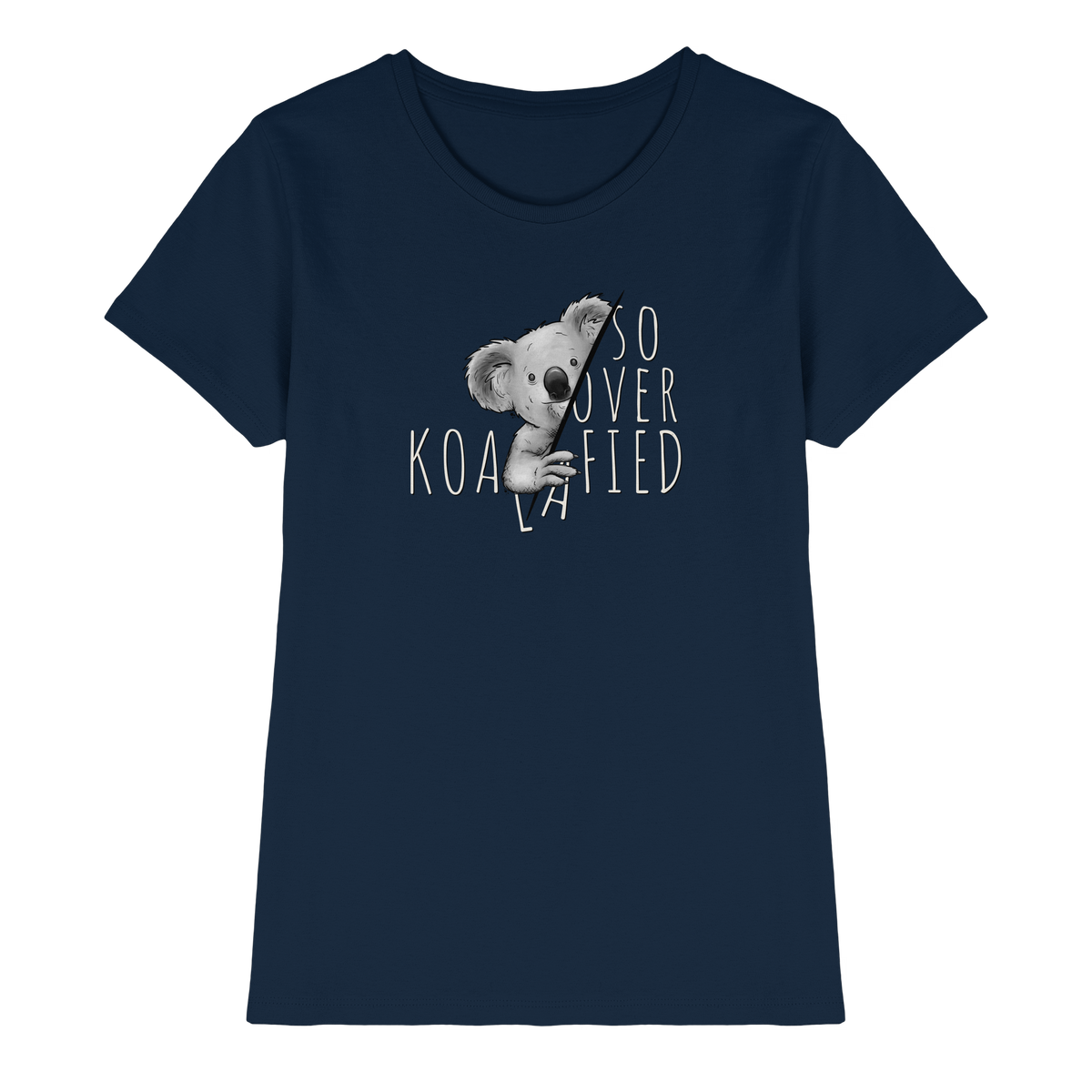 So Over-Koalafied Koala - Ladies Premium Shirt