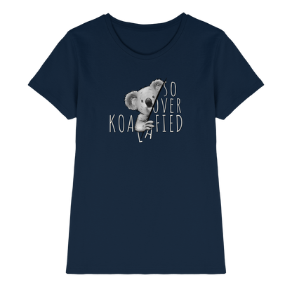 So Over-Koalafied Koala - Ladies Premium Shirt
