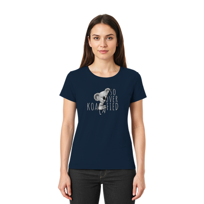 So Over-Koalafied Koala - Ladies Premium Shirt